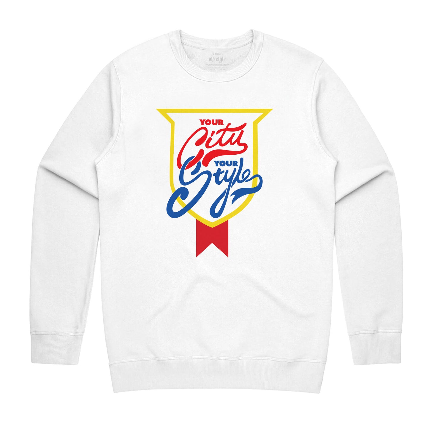 front of crewneck with "your city your style" in old style logo 